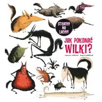 Wilga GW Foksal Jak pokonać wilki$748 - Catherine LeBlanc, Garrigue Rolland - Baśnie, bajki, legendy - miniaturka - grafika 1