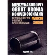 Książki o muzyce - Miedzynarodowy obrót bronią konwencjonalną - Soboń Marcin - miniaturka - grafika 1