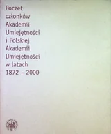 Książki o kulturze i sztuce - Poczet członków Akadamii umiejętności i Polskiej Akademii Umiejętności w latach 1872 200 - miniaturka - grafika 1