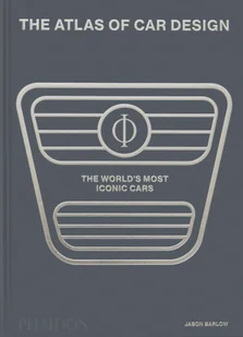 The Atlas of Car Design. The Worlds Most Iconic Cars - Jason Barlow - książka - Książki o kulturze i sztuce - miniaturka - grafika 1