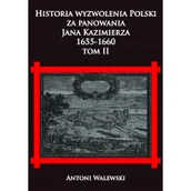 Historia świata - Walewski Antoni Historia wyzwolenia Polski za panowania Jana...T.2 - miniaturka - grafika 1