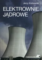 Technika - Elektrownie jądrowe - Jerzy Kubowski - miniaturka - grafika 1