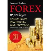 Krzysztof Kochan Forex w praktyce Vademecum inwestora walutowego Wydanie III zaktualizowane - Biznes - miniaturka - grafika 1