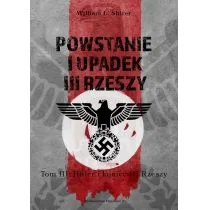 Powstanie I Upadek Iii Rzeszy Hitler I Narodziny Iii Rzeszy Tom 3 William L Shirer - Biografie i autobiografie - miniaturka - grafika 2