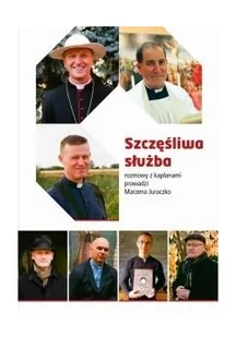 Szczęśliwa służba Rozmowy z kapłanami - Wywiady, wspomnienia - miniaturka - grafika 2