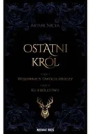 Fantasy - Ostatni król. cz.1 Wojownicy Dwóch Mieczy - Artur Nicia - miniaturka - grafika 1