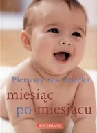 Miłość, seks, związki - Pierwszy rok dziecka. Miesiąc po miesiącu - miniaturka - grafika 1