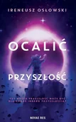 Fantasy - Ocalić Przyszłość Ireneusz Osłowski - miniaturka - grafika 1