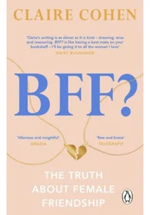 BFF? The truth about female friendship - Obcojęzyczna literatura faktu i reportaż - miniaturka - grafika 1