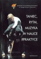 Książki o kulturze i sztuce - Taniec rytm muzyka w nauce i praktyce - miniaturka - grafika 1