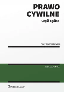 Prawo cywilne. Część ogólna wyd. 1/2025 - Piotr Machnikowski - książka - Prawo - miniaturka - grafika 1