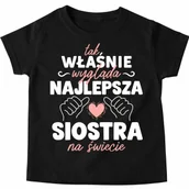 Koszulki dla dziewczynek - Koszulka dla siostry na prezent - TAK WŁAŚNIE WYGLĄDA NAJLEPSZA SIOSTRA NA ŚWIECIE - miniaturka - grafika 1