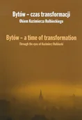 Albumy krajoznawcze - Bytów - czas transformacji. Okiem Kazimierza Rolbieckiego / Bytów - a time of transformation. Through the eyes of Kazimierz Rolbiecki - miniaturka - grafika 1