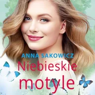 Audiobooki - literatura piękna - Niebieskie motyle Anna Sakowicz - miniaturka - grafika 1