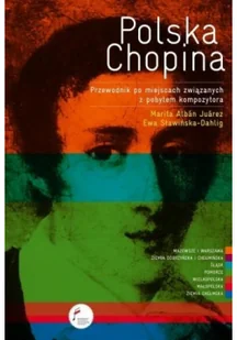 Polska Chopina. Przewodnik po miejscach związanych z pobytem kompozytora - Przewodniki - miniaturka - grafika 2