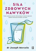 Poradniki dla rodziców - Joseph Mercola Siła zdrowych nawyków Proste codzienne czynności które pomogą ci wzmocnić odporność zapobiec chro - miniaturka - grafika 1