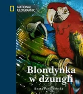 Felietony i reportaże - Blondynka w dżungli - miniaturka - grafika 1