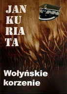 Historia świata - Wołyńskie korzenie - miniaturka - grafika 1