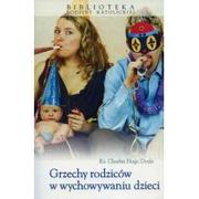 Poradniki dla rodziców - Wydawnictwo Diecezjalne Sandomierz ks. Charles Hugo Doyle Grzechy rodziców w wychowywaniu dzieci - miniaturka - grafika 1