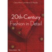 Albumy obcojęzyczne - Claire Wilcox; Valerie D. Mendes 20th-Century Fashion in Detail - miniaturka - grafika 1