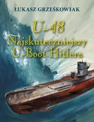 Historia świata - U-48.Najskuteczniejszy U-boot Hitlera TW - Łukasz Grześkowiak - miniaturka - grafika 1