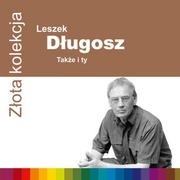 Pop - Złota Kolekcja. Także i ty, CD - Leszek Długosz - miniaturka - grafika 1