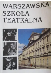 Warszawska szkoła teatralna - Książki o kulturze i sztuce - miniaturka - grafika 1