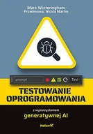 Książki o programowaniu - Testowanie oprogramowania z wykorzystaniem generatywnej Ai - Martin Nicola, Mark Winteringham - książka - miniaturka - grafika 1