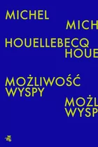 Michel Houellebecq Możliwość wyspy - Proza obcojęzyczna - miniaturka - grafika 3