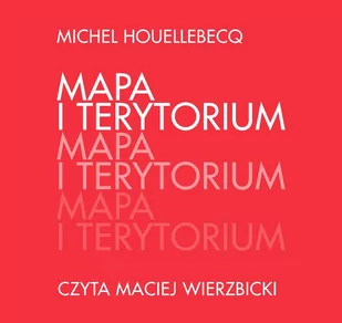 Mapa i terytorium - Audiobooki - literatura piękna - miniaturka - grafika 1