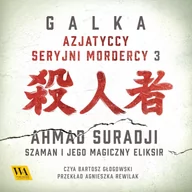 Audiobooki - literatura faktu - Ahmad Suradji. Szaman i jego magiczny eliksir. Azjatyccy seryjni mordercy. Tom 3 - miniaturka - grafika 1