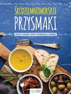 ŚRÓDZIEMNOMORSKIE PRZYSMAKI PASTY OLIWA RYBY POMIDORY DESERY - Diety, zdrowe żywienie - miniaturka - grafika 2