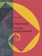 Matematyka Funkcje jednej zmiennej Topp Jerzy - Podręczniki dla szkół wyższych - miniaturka - grafika 2