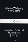 Aforyzmy i sentencje - Sketchy Doubtful Incomplete Jottings - Johann Wolfgang Goethe - miniaturka - grafika 1