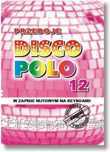 Książka Przeboje DISCO POLO cz. 12/STUDIO BIS - Akcesoria do instrumentów klawiszowych - miniaturka - grafika 1