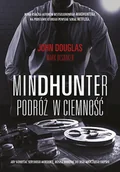 Felietony i reportaże - Mindhunter. Podróż w ciemność - miniaturka - grafika 1