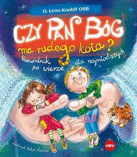 Czy Pan Bóg ma rudego kota? Przewodnik po wierze dla najmłodszych - Religia i religioznawstwo - miniaturka - grafika 1