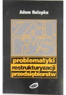 Zarys problematyki restrukturyzacji przedsiębiorstw - Ekonomia - miniaturka - grafika 1