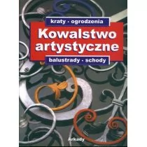 Kowalstwo artystyczne: kraty, ogrodzenia, balustrady, schody - Poradniki psychologiczne - miniaturka - grafika 1