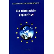 von Borowiecky Na niemieckim pograniczu - Stanisław Michalkiewicz