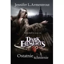 Filia Ostatnie tchnienie. Dark elements - Jennifer L. Armentrout