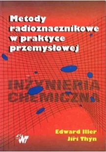 Metody radioznacznikowe w praktyce przemysłowej - Technika - miniaturka - grafika 1