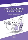 Poradniki dla rodziców - Mów swobodnie i z uśmiechem. Trening logopedyczny - Jagoda Bloch - książka - miniaturka - grafika 1