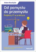 Podstawy obsługi komputera - Koszlajda Adam OD POMYSŁU DO PRZEMYSŁU PROJEKTY IT W PRAKTYCE - miniaturka - grafika 1