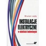 Technika - Instalacje elektryczne w obiektach budowlanych - BRUNON LEJDY - miniaturka - grafika 1