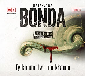 Muza Tylko martwi nie kłamią (audiobook CD) - Katarzyna Bonda - Audiobooki - kryminał, sensacja, thriller - miniaturka - grafika 1