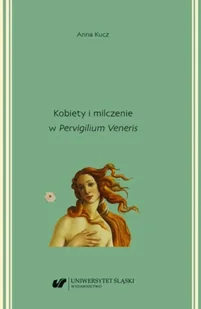 Kobiety i milczenie w "Pervigilium Veneris" - Anna Kucz - Pomoce naukowe - miniaturka - grafika 1