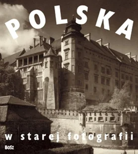 Polska w starej fotografii - Albumy krajoznawcze - miniaturka - grafika 1