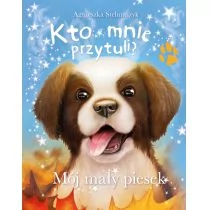 Wilga GW Foksal Kto mnie przytuli$417 Mój mały piesek - Agnieszka Stelmaszyk - Baśnie, bajki, legendy - miniaturka - grafika 1