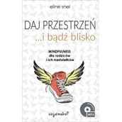 Poradniki dla rodziców - CoJaNaTo Daj przestrzeń i bądź blisko. Mindfulness dla rodziców i ich nastolatków + CD Eline Snel - miniaturka - grafika 1